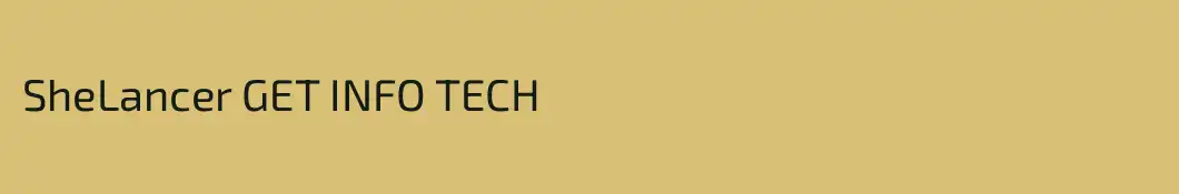 SheLancer GET INFO TECH